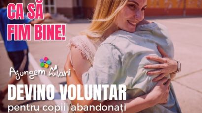 Se caută voluntari pentru „Ajungem Mari”: Fă bine ca să fim bine!