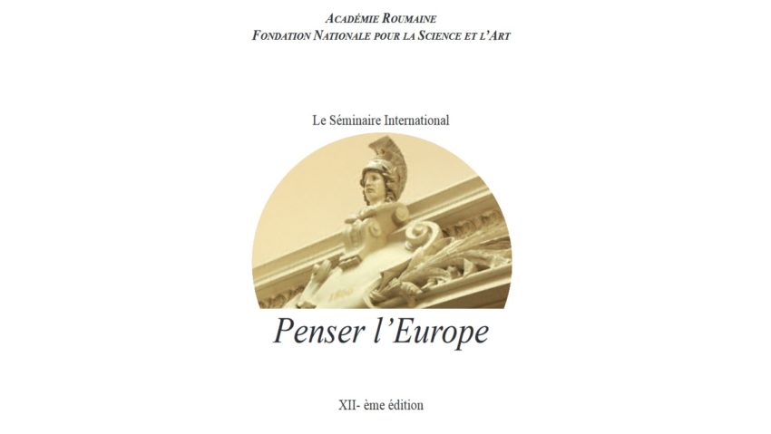 Seminarul academic internaţional „Penser l’Europe”, pe 28 și 29 septembrie