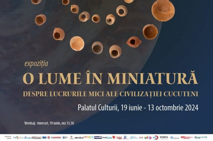 Iași: Expoziţia „O lume în miniatură. Despre lucrurile mici ale civilizației Cucuteni”