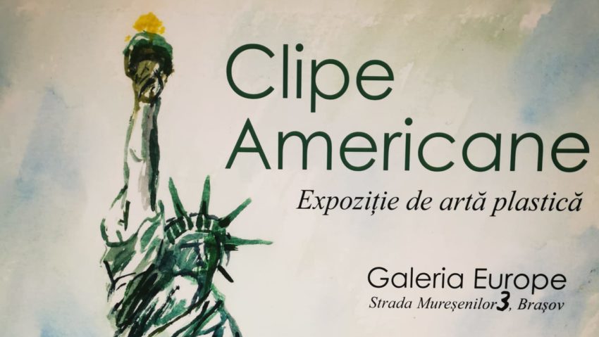 „Clipe Americane”, la Galeriile Europe din Brașov