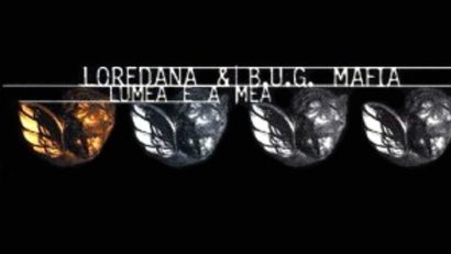 Loredana feat. B.U.G. Mafia • Lumea e a mea