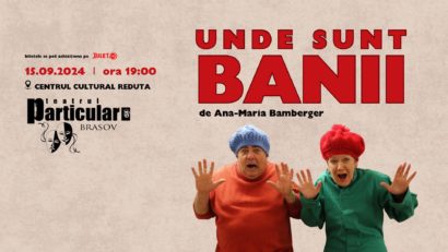 ”Unde sunt banii?” deschide noua stagiune a Teatrului Particular Brașov