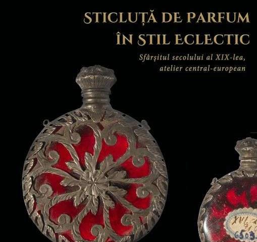 TIMIȘ: Sticluţă de parfum cu eleganţă Belle Epoque, exponatul lunii la Muzeul Naţional al Banatului