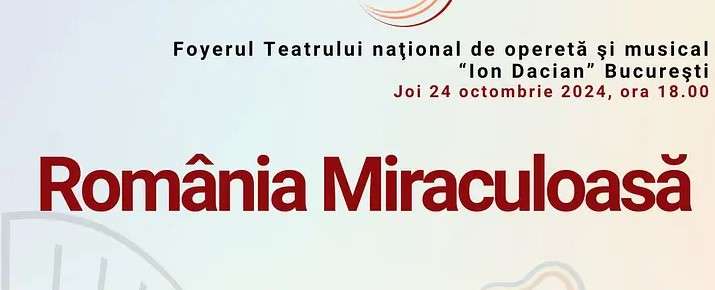 Lucrări inedite şi rar interpretate, prezentate prin proiectul „România Miraculoasă”