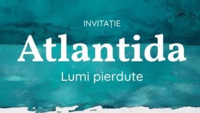 Expoziţia „Atlantida. Lumi pierdute”, la Muzeul Banatului Montan din Reşiţa