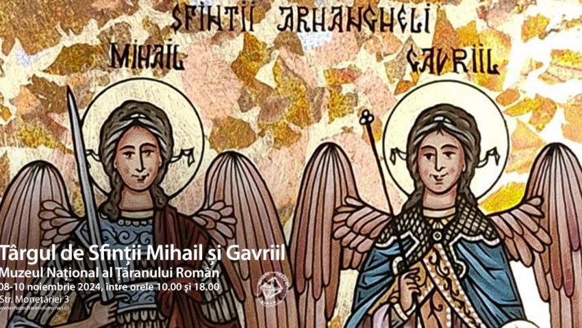 Târg de Sfinţii Arhangheli Mihail şi Gavriil, la Muzeul Naţional al Ţăranului Român