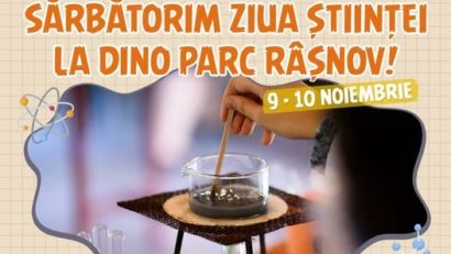 Ziua Mondială a Științei, la Dino Parc Râșnov