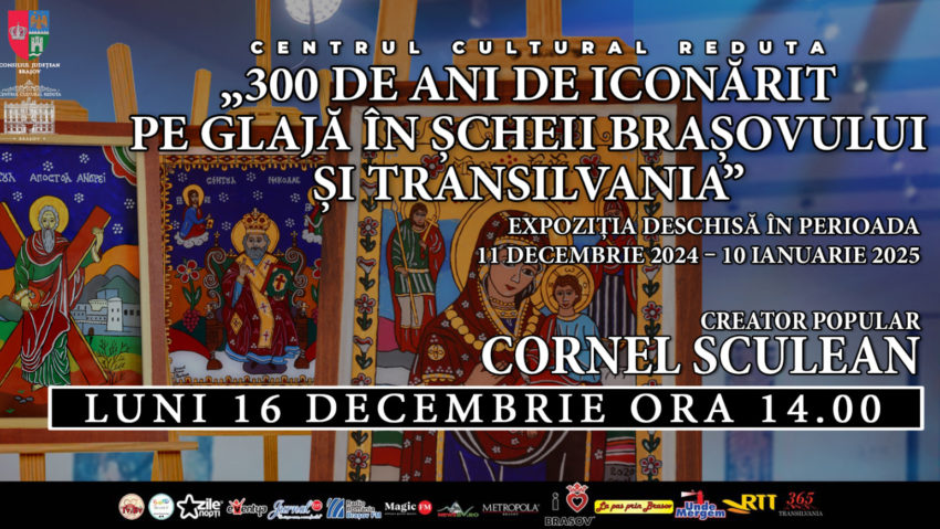 Expoziția ”300 de ani de iconărit pe glajă în Șcheii Brașovului și Transilvania”, la Centrul Cultural Reduta din Brașov