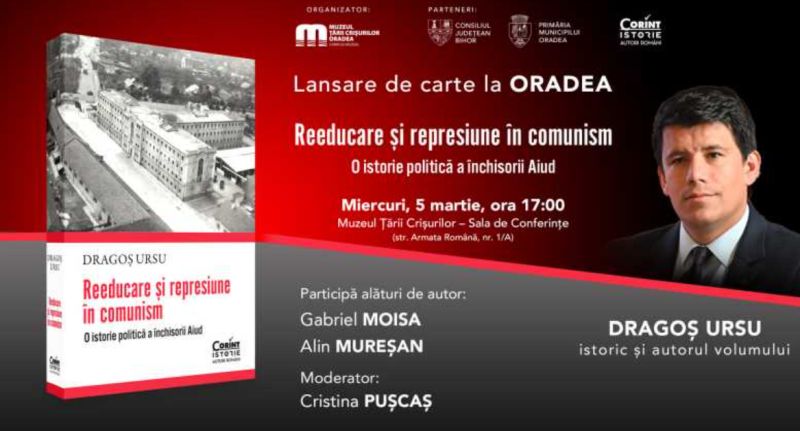 ORADEA: „Reeducare și represiune în comunism”, lansare de carte la Muzeul Țării Crișurilor