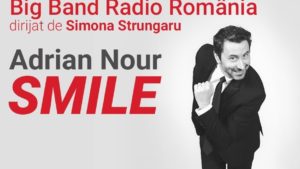 Adrian Nour și Big Band-ul Radio prezintă hit-uri marca Nat King Cole sau Frank Sinatra