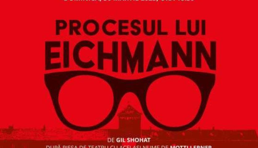 Spectacolul ”Procesul lui Eichmann”, pe 30 martie. Premieră absolută pe scena Operei Naționale București